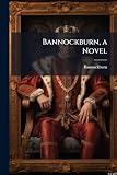  Bannockburn, a Novel