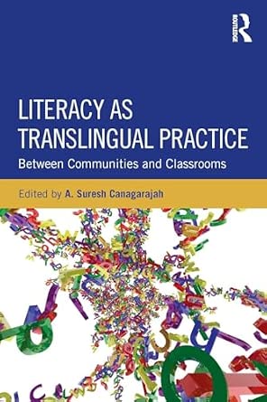 Literacy as Translingual Practice: Between Communities and Classrooms book cover