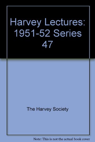 Harvey Lectures: Series 47, 1951-52 0123120470 Book Cover