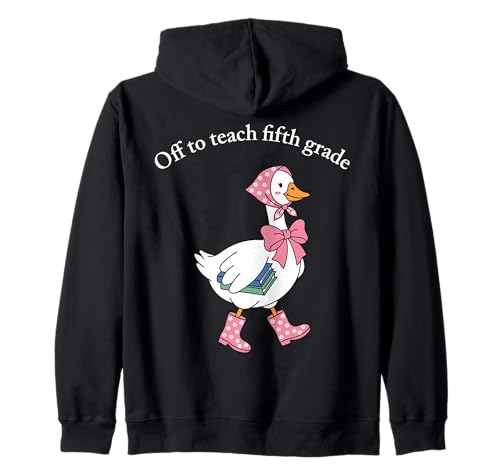 Off To Teach Fifth Grade Cute Goose Teacher Back To School Zip Hoodie