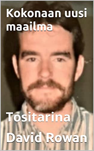 Kokonaan uusi maailma : Tositarina (Jälkivaikutus Book 2) (Finnish Edition)