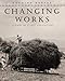 Changing Works: Visions of a Lost Agriculture