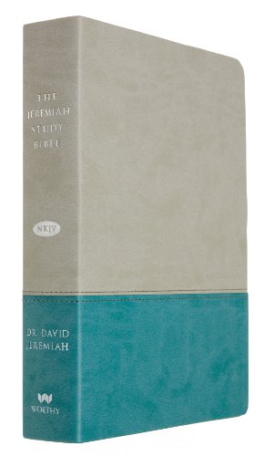 The Jeremiah Study Bible, NKJV: Gray/Teal LeatherLuxe®: What It Says. What It Means. What It Means For You.