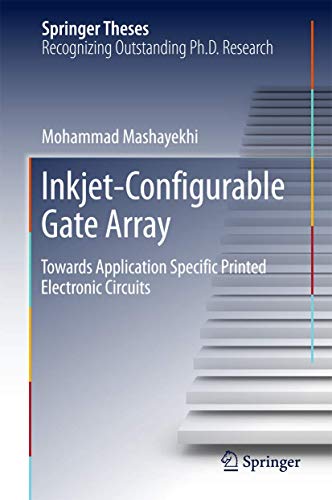 Inkjet-Configurable Gate Array: Towards Application Specific Printed Electronic Circuits (Springer Theses) view 2