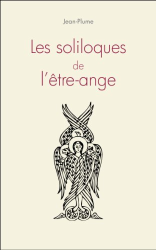Télécharger Les soliloques de l'être-ange livre En ligne