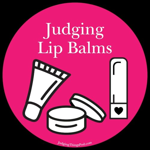 Judging Lip Balms