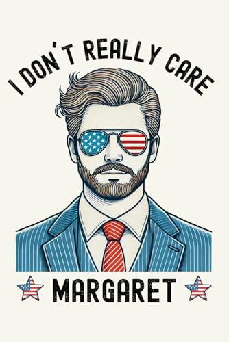 I Don't Really Care Margaret Funny JD