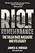 Riot And Remembrance: The Tulsa Race Massacre and Its Legacy