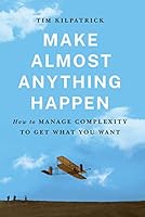Make Almost Anything Happen 1634893360 Book Cover