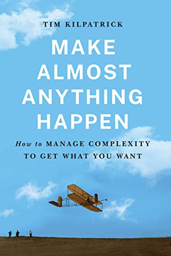 Make Almost Anything Happen: How to Manage Comp... 1634893360 Book Cover