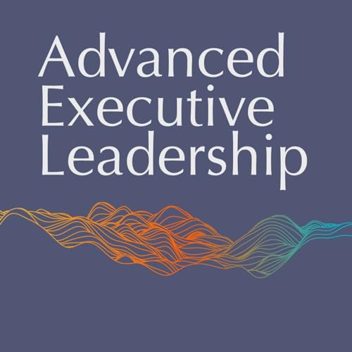Advanced Executive Leadership Podcast Por Jacqueline Conway arte de portada