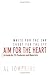 Produktbild Aim for the Heart: Write for the Ear, Shoot for the Eye : A Guide for TV Producers and Reporters