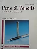 Pens & Pencils: A Collector's Handbook (Schiffer Book for Collectors)