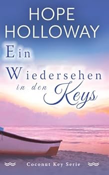 Ein Wiedersehen in den Keys (Coconut Key Serie) (German Edition)