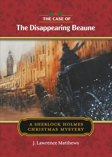 The Case of the Disappearing Beaune: A Sherlock Holmes Christmas Story