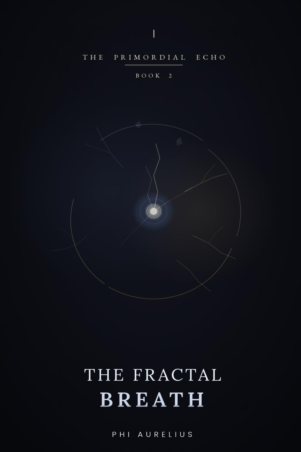 THE PRIMORDIAL ECHO: Book 2 : The Fractal Breath