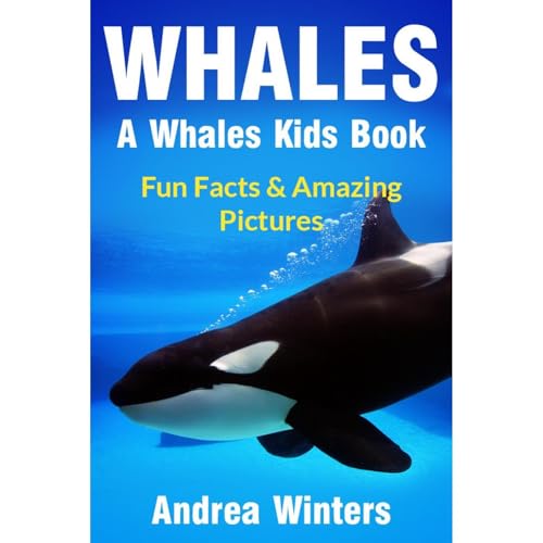 Whales for Kids - Learn Fun Facts About The Different Type of Whale Species In This Whale Book for Kids Audiolibro Por Andrea