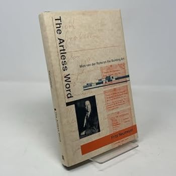 Hardcover The artless word: Mies van der Rohe on the building art Book