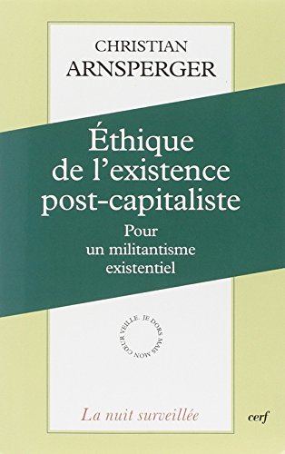 Éthique de l'existence post-capitaliste pour un militantisme existentiel
