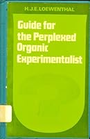 Guide for the perplexed organic experimentalist 0855011696 Book Cover