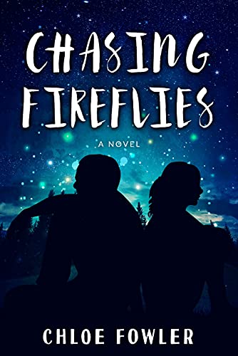 Chasing Fireflies by [Chloe Fowler]