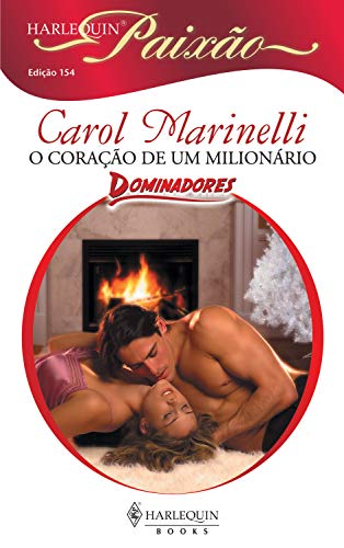 O coração de um milionário (Harlequin Paixão Livro 154)