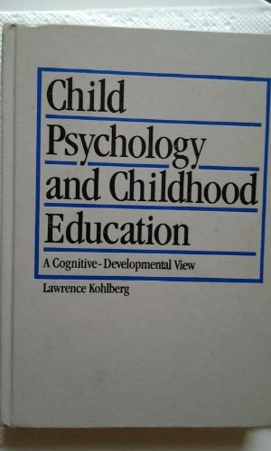 Child Psychology and Childhood Education: A Cognitive Developmental View