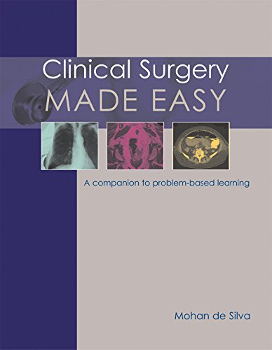 Clinical Surgery Made Easy: A companion to problem-based learning (Lung Biology in Health and Disease Book 170)