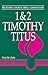 1 - 2 Timothy, Titus (Believers Church Bible Commentary)