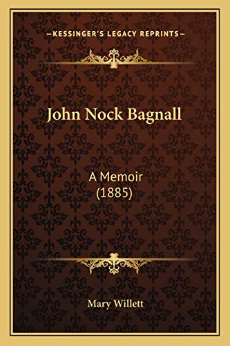 John Nock Bagnall: A Memoir (1885)