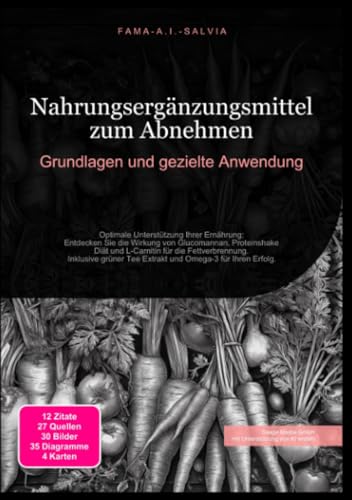 Nahrungsergänzungsmittel zum Abnehmen: Grundlagen und gezielte Anwendung: Optimale Unterstützung Ihrer Ernährung: Entdecken Sie die Wirkung von ... Tee Extrakt und Omega-3 für Ihren Erfolg.