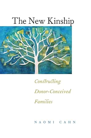 The New Kinship: Constructing Donor-Conceived Families: 14 book cover