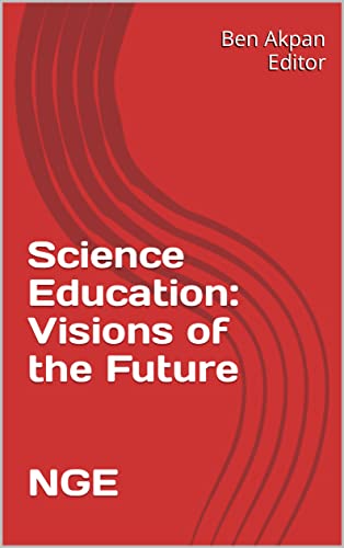 Science Education: Visions of the Future (English Edition)