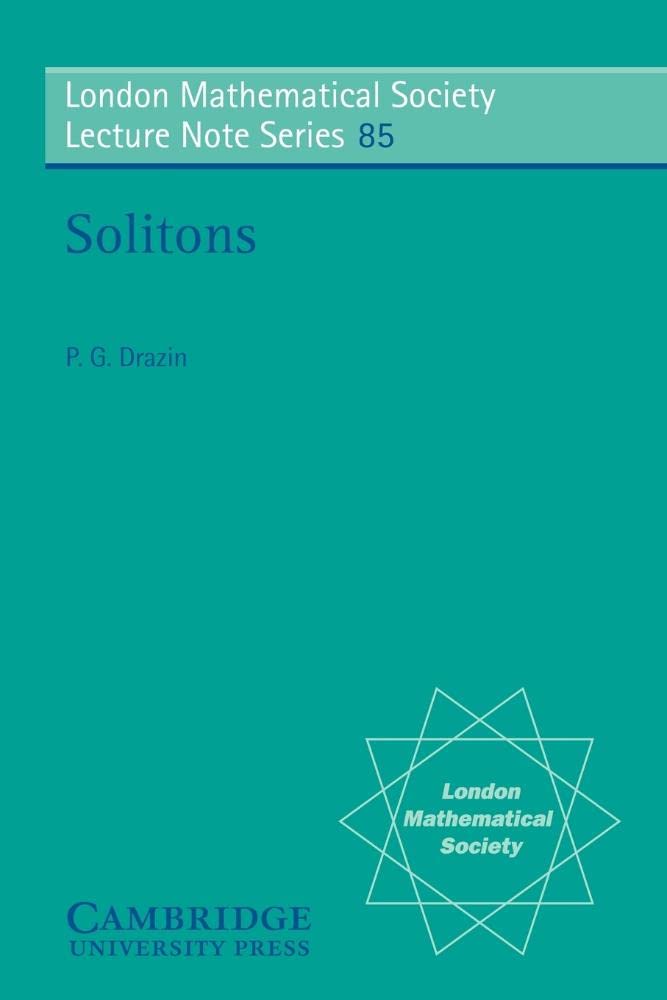 LMS: 85 Solitons (London Mathematical Society Lecture Note Series, Series Number 85)