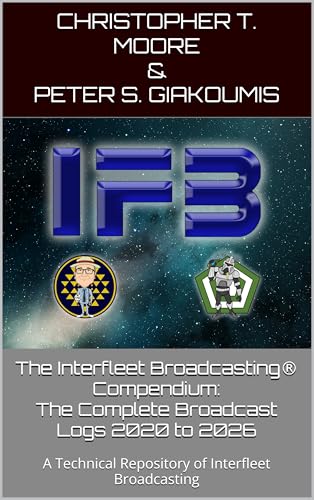 The Interfleet Broadcasting® Compendium: The Complete Broadcast L...