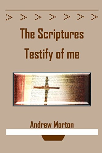 The Scriptures Testify of Me