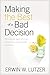 Making the Best of a Bad Decision: How to Put Your Regrets behind You, Embrace Grace, and Move toward a Better Future