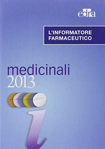 L'informatore farmaceutico 2013. Medicinali L'informatore farmaceutico 2013. Medicinali