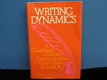 Hardcover Writing dynamics: A guidebook to written communications in the office of the 80s Book