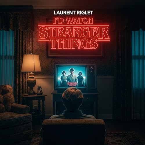 I'd watch Stranger Things by Laurent Riglet on Amazon Music - Amazon.com