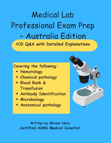 Medical Lab Professional Exam Prep – Australia Edition 400 Q&A with Detailed Explanations