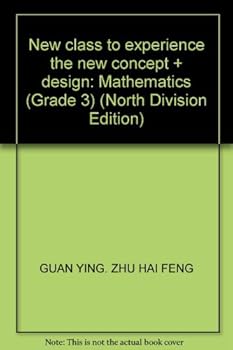 Paperback New class to experience the new concept + design: Mathematics (Grade 3) (North Division Edition) Book