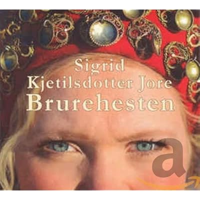 Sigrid Kjetilsdotter Jore - Brurehesten