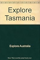 Explore Tasmania 1741170028 Book Cover