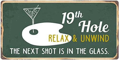 StickerPirate 800HS 19th Hole Relax & Unwind The Next Shot is in The Glass 5"x10" Aluminum Hanging Novelty Sign