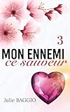 baggiolini guy  Mon ennemi, ce sauveur: Tome 3 (mon ennemi ce sauveur)