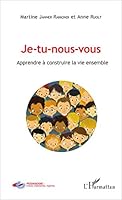 Je-tu-nous-vous: Apprendre à construire la vie ensemble (Pédagogie: Crises, Mémoires, Repères) (French Edition) 2343122164 Book Cover