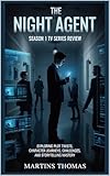 The Night Agent Season 1 TV Series Review : Exploring Plot Twists, Character Journeys, Challenges, and Storytelling Mastery (English Edition)