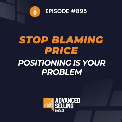 Stop Blaming Price: Positioning Is Your Problem