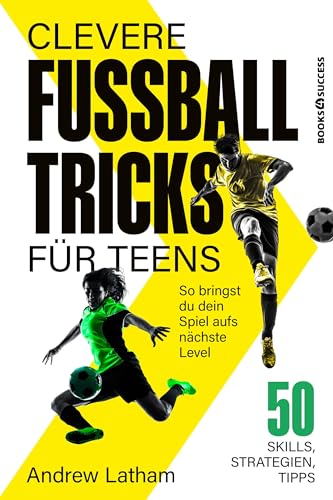 Clevere Fußballtricks für Teens: So bringst du dein Spiel aufs nächste Level